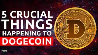 5 Crucial Things That Are Happening With Dogecoin | Dogecoin Price Prediction 2021