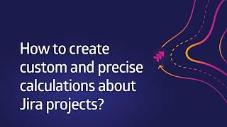 How to customize precise calculations for Jira projects with Projectrak? [Data Center & Server]