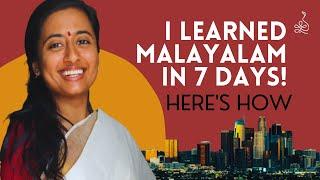 I learned Malayalam in 7 days! | Tips to learn a language FAST