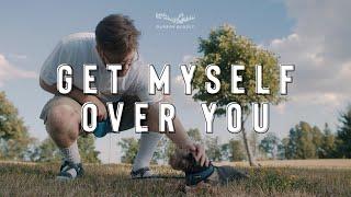 "Get Myself Over You" Official Video