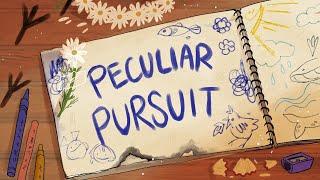 Peculiar Pursuit