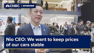 Nio CEO: We want to keep prices of our cars stable