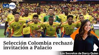 La Selección Colombia rechazó homenaje e invitación a Palacio