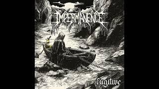 Impermanence - Fugitive