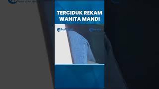 DETIK-DETIK PRIA DITANGKAP KETAHUAN REKAM WANITA SEDANG MANDI DI KAMAR BILAS ATLANTIS ANCOL