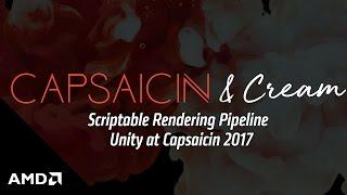 Scriptable Rendering Pipeline - Unity at Capsaicin 2017