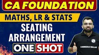 Seating Arrangement in One Shot | CA Foundation | Maths, LR& Stats 