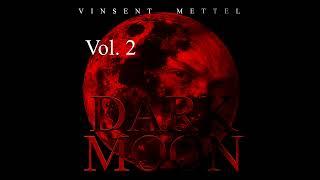 Vinsent Mettel «DARK MOON» Vol  2