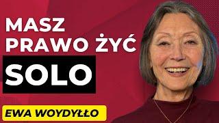 #54 "Życie SAMEMU w świecie stworzonym dla dwojga”- gość : Ewa Woydyłło