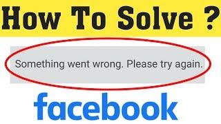 How To Fix Something Went Wrong In Facebook || Connection Error