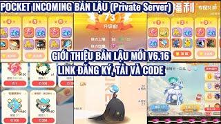 POCKET INCOMING BẢN LẬU : Giới thiệu bản lậu mới V6.16 (Đăng ký, Tải và toàn bộ Code) | Lên Lv73