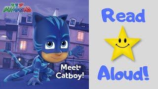 STORYTIME- PJ MASKS | Meet Catboy - READ ALOUD Stories For Children!