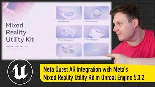 Meta Quest AR Integration with Meta's Mixed Reality Utility Kit in Unreal Engine 5.3.2