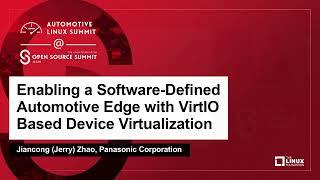 Enabling a Software-Defined Automotive Edge with VirtIO Based Device Virtua... Jiancong (Jerry) Zhao