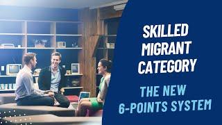 Skilled Migrant Residence Category update 2023 - the new points system