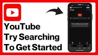 How to Fix “Try Searching To Get Started” on YouTube!