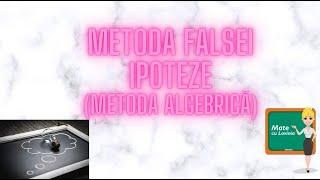 Metoda falsei ipoteze - metoda algebrica