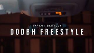 Taylor Bentley “DODBH Freestyle” (Official Music Video)