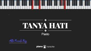 Tanya Hati (FEMALE ALTO KEY) Pasto (KARAOKE PIANO)