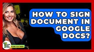 How To Sign Document In Google Docs? - Talking Tech Trends