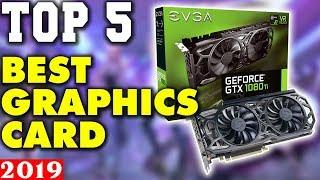 Top 5 - Best Graphics Cards in 2019