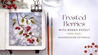Frosted Berries with Bokeh Effect: Watercolor Tutorial