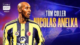 Nicolas Anelka'nın Süper Lig'deki Tüm Golleri