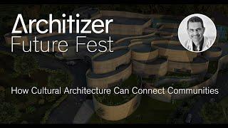 Future Fest: How Cultural Architecture Can Connect Communities With Sanjay Puri