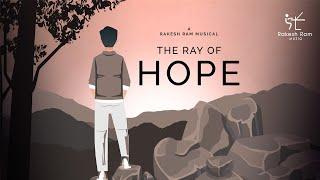 The Ray Of Hope | Title Track | Rakesh Ram | Saji R | Green Parrot Talkies