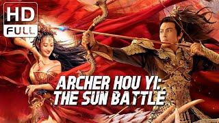 Archer Hou Yi: The Sun Battle | Costume Drama/Action/Fantasy Movie (Full HD/ENG SUB)