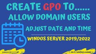 Create GPO to Allow Domain Users To Adjust Date And Time