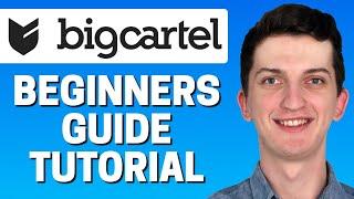 How To Use Big Cartel | Big Cartel For Beginners | Big Cartel Website Builder Tutorial (2022)