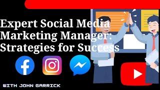 Expert Social Media Marketing Manager Strategies for Success