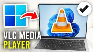How To Download VLC Media Player On PC & Laptop - Full Guide