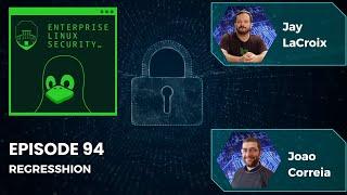 Enterprise Linux Security Episode 94 - regreSSHion