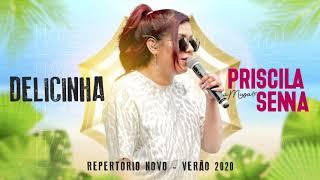 Priscila Senna, A Musa - Delicinha [Repertório 2020]