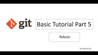 Git Tutorial for beginners 05 : Rebase (Reword, Drop, Reorder, Fixup, Edit)