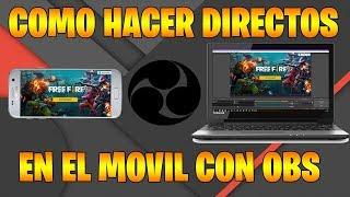 COMO HACER DIRECTOS CON EL CELULAR Y OBS