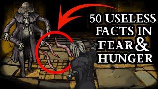 Last 50 Useless Facts In Fear & Hunger