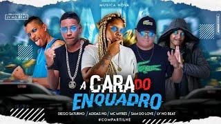 LV NO BEAT, MC ADIDAS NG, DIEGO SATURNO, SAM DO LOVE E MC MYRES - A CARA DO ENQUADRO - BREGA FUNK