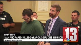 Man who raped, killed 3-year-old girl dies in prison