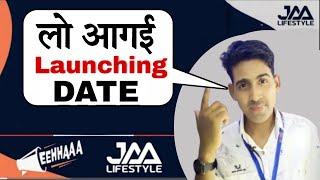 New EEHHAAA Launching Date | EEHHAAA New Update Today | Jaa Lifestyle New Update