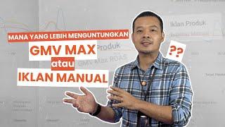 GMV MAX atau IKLAN MANUAL DI SHOPEE : MANA YANG LEBIH MENGUNTUNGKAN?