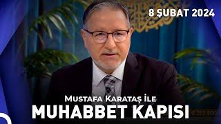 Prof. Dr. Mustafa Karataş ile Muhabbet Kapısı - 8 Şubat 2024