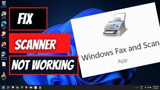 Fix Windows Fax and Scan Scanner Not Detected Windows 10/11 FIX