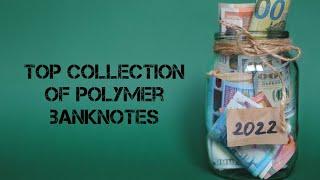 Топовая коллекция полимерных банкнот (273 шт) / Top collection of polymer banknotes YouTube (273 pc)