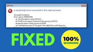A JavaScript Error Occurred in the Main Process Windows 10 / 11 Fixed