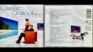 The Classic Chillout Album (Disc 2) (2001) (Electronica Chillout Mix Album) [HQ]