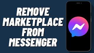 How To Remove Marketplace From Messenger (2024)