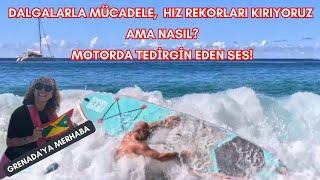 123 -Dalgalarla Mücadele, 1-2 knot ile HIZ REKORLARI kırıyoruz! MOTORDA Tedirgin Eden ses!Ve Grenada